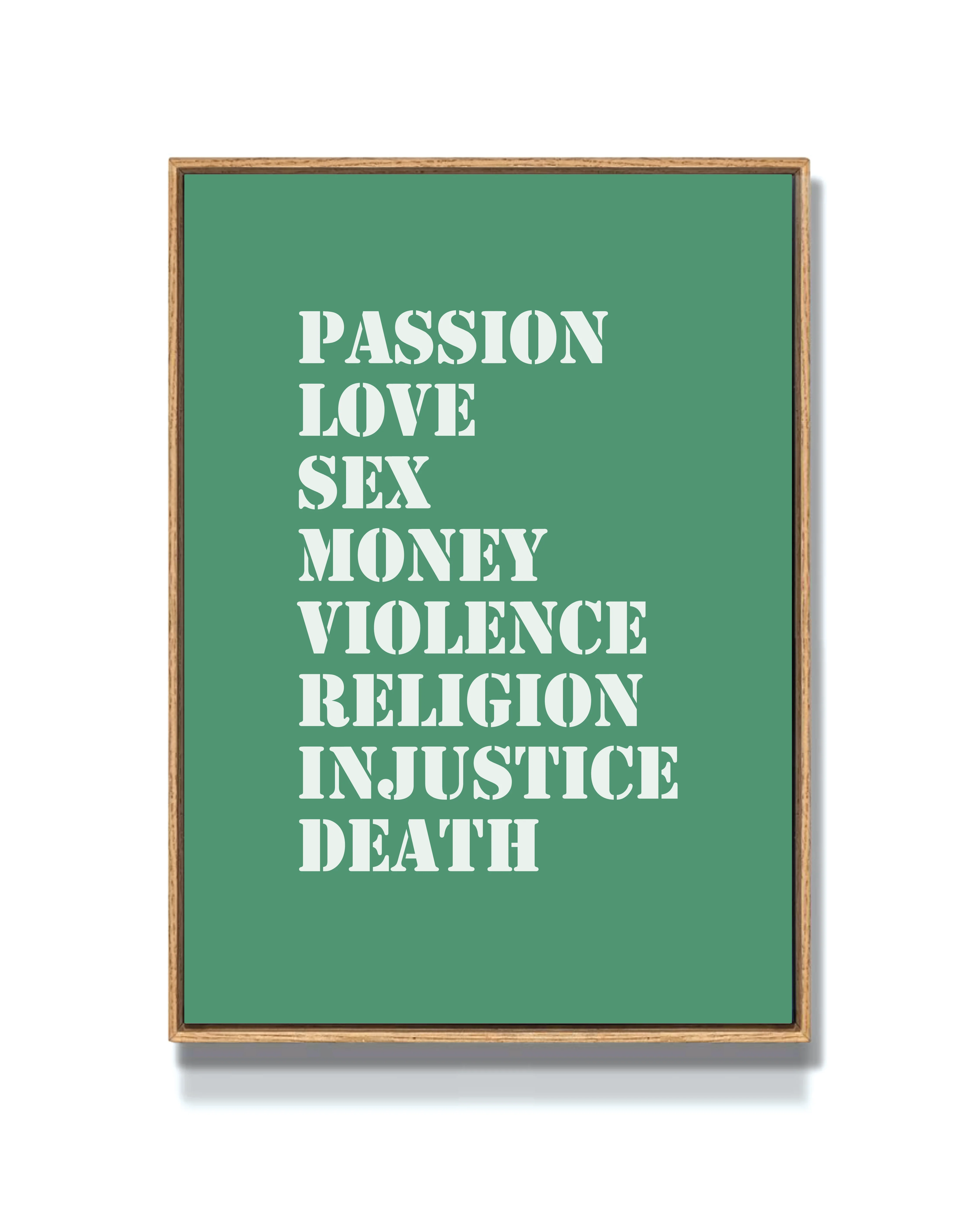 PASSION LOVE SEX MONEY - GREEN PRINT